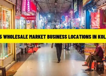 Top 5 Wholesale Market Business Locations in Kolkata.