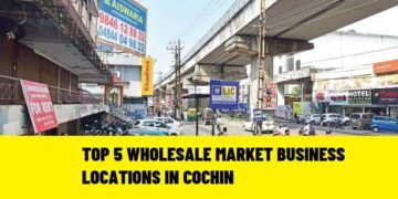 Top 5 Wholesale Market Business Locations in Cochin 1 Top 5 Wholesale Market Business Locations in Cochin